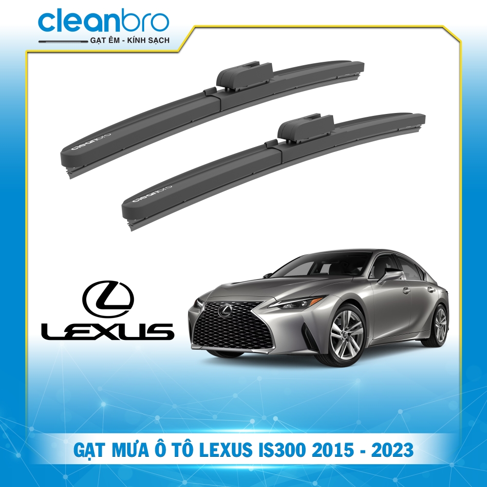 Gạt mưa xe Lexus IS300 [2015-2023+]