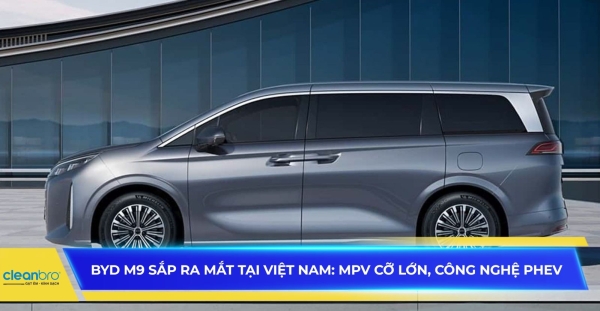 BYD M9 sắp ra mắt tại Việt Nam: MPV cỡ lớn, công nghệ PHEV