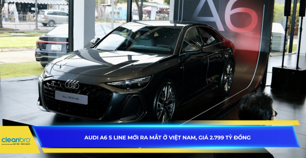 Audi A6 S Line mới ra mắt ở Việt Nam, giá 2.799 tỷ đồng