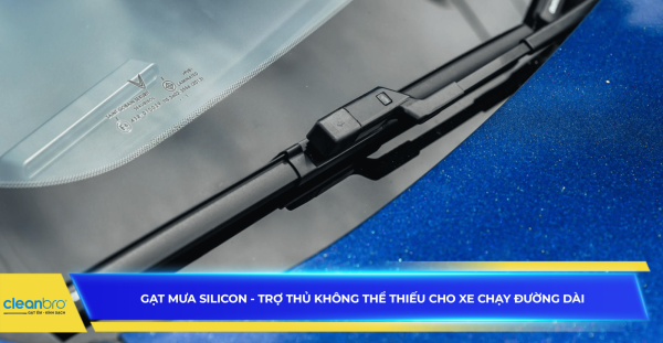 Gạt mưa silicon - Trợ thủ không thể thiếu cho xe chạy đường dài