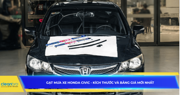 Gạt mưa xe Honda Civic - Kích thước và bảng giá mới nhất