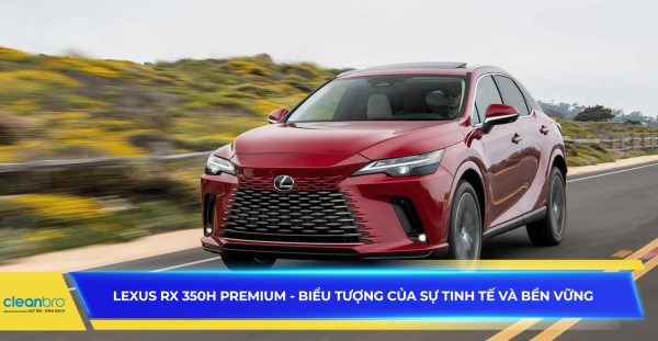 Lexus RX 350h Premium - Biểu tượng của sự tinh tế và bền vững