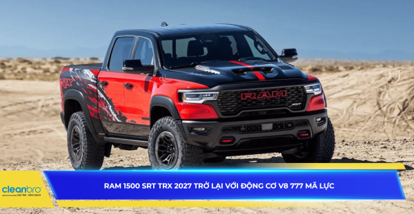 Ram 1500 SRT TRX 2027 trở lại với động cơ V8 777 mã lực