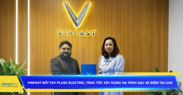 VinFast bắt tay PlusX Electric, tăng tốc xây dựng hạ tầng sạc xe điện tại UAE