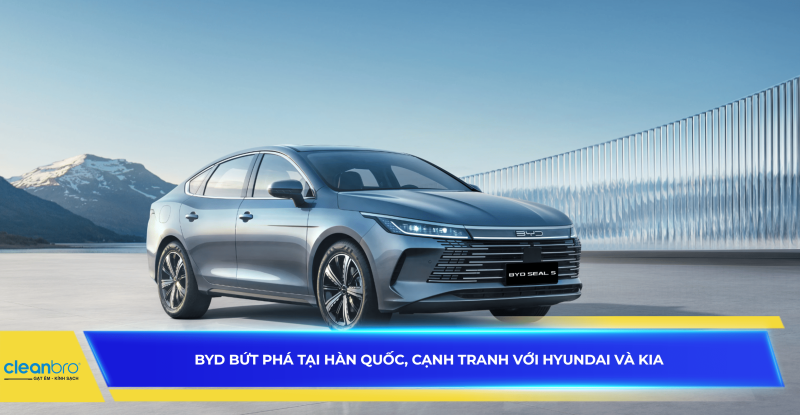 BYD bứt phá tại Hàn Quốc, cạnh tranh với Hyundai và Kia