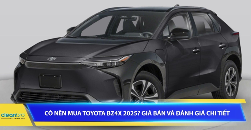 Có nên mua Toyota bZ4X 2025? Giá bán và đánh giá chi tiết