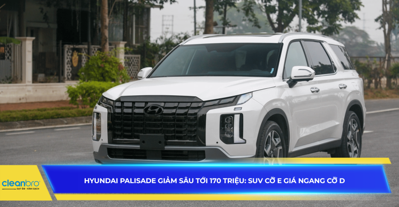 Hyundai Palisade giảm sâu tới 170 triệu: SUV cỡ E giá ngang xe cỡ D