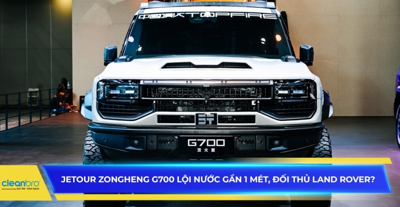 Jetour Zongheng G700 lội nước gần 1 mét, đối thủ Land Rover?