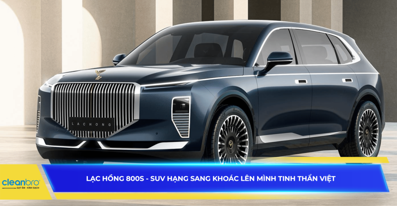 Lạc Hồng 800S - SUV hạng sang khoác lên mình tinh thần Việt