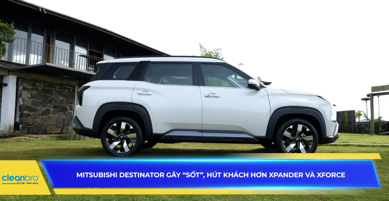 Mitsubishi Destinator gây “sốt”, hút khách hơn Xpander và Xforce