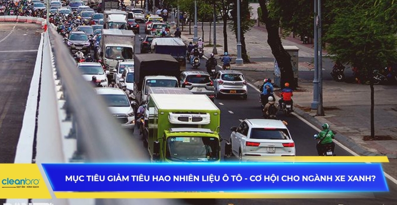 Mục tiêu giảm tiêu hao nhiên liệu ô tô - Cơ hội cho ngành xe xanh?