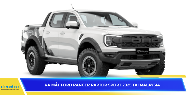 Ra mắt Ford Ranger Raptor Sport 2025 tại Malaysia