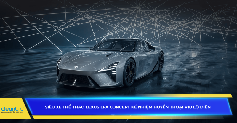 Siêu xe thể thao Lexus LFA Concept kế nhiệm huyền thoại V10 lộ diện
