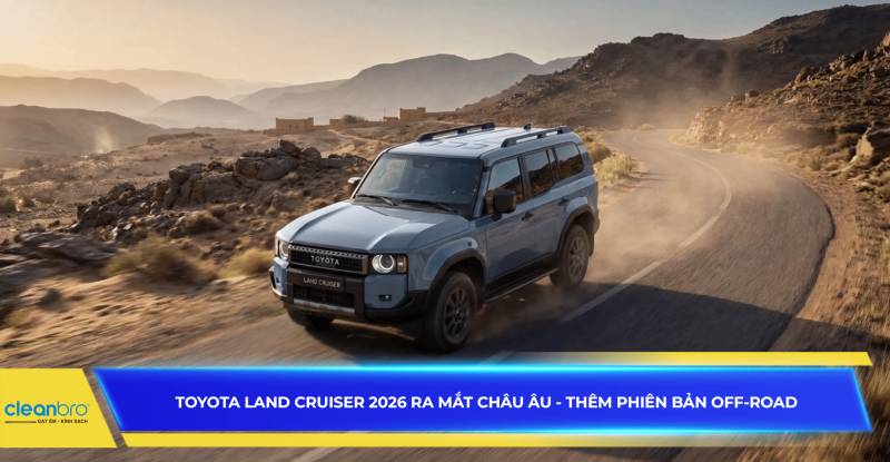 Toyota Land Cruiser 2026 ra mắt châu Âu - Thêm phiên bản off-road