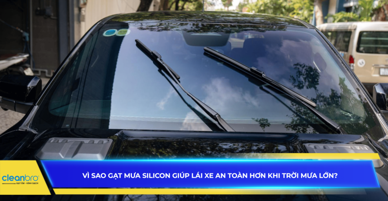 Vì sao gạt mưa silicon giúp lái xe an toàn hơn khi trời mưa lớn?