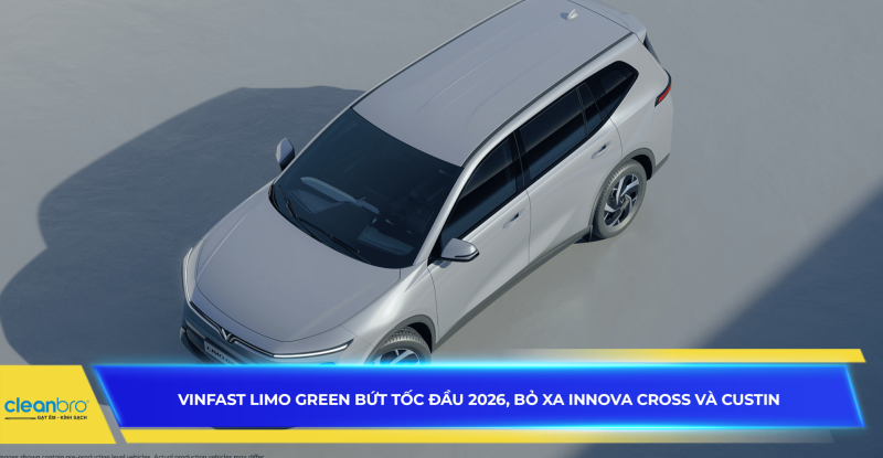 VinFast Limo Green bứt tốc đầu 2026, bỏ xa Innova Cross và Custin